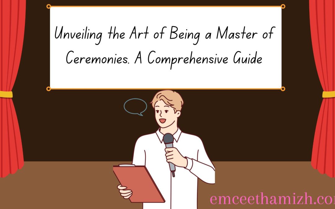 Unveiling the Art of Being a Master of Ceremonies A Comprehensive Guide